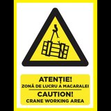 Placuta atentie zona de lucru a macaralei caution crane working area